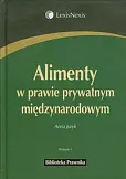 Alimenty w prawie prywatnym międzynarodowym Alimenty w prawie prywatnym międzynarodowym