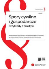 Spory cywilne i gospodarcze. Przykłady z praktyki Spory cywilne i gospodarcze. Przykłady z praktyki