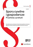 Spory cywilne i gospodarcze. Przykłady z praktyki Spory cywilne i gospodarcze. Przykłady z praktyki