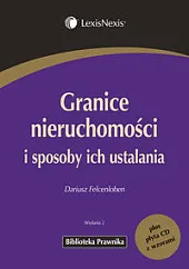 Granice nieruchomości i sposoby ich ustalaniaDariusz Felcenloben Granice nieruchomości i sposoby ich ustalaniaDariusz Felcenloben