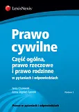 Prawo cywilne. Część ogólna, prawo rzeczowe i prawo rodzinne w pytaniach i odpowiedziach Prawo cywilne. Część ogólna, prawo rzeczowe i prawo rodzinne w pytaniach i odpowiedziach