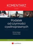 Podatek od czynności cywilnoprawnych. Komentarz