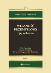 Własność przemysłowa i jej ochrona Własność przemysłowa i jej ochrona