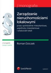 Zarządzanie nieruchomościami lokalowymi przez spółdzielnie mieszkaniowe, wspólnoty mieszkaniowe i właścicieli lokali Zarządzanie nieruchomościami lokalowymi przez spółdzielnie mieszkaniowe, wspólnoty mieszkaniowe i właścicieli lokali