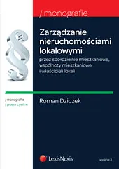 Zarządzanie nieruchomościami lokalowymi przez spółdzielnie mieszkaniowe, wspólnoty mieszkaniowe i właścicieli lokali