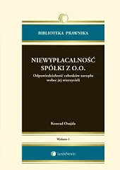 Niewypłacalność spółki z o.o. Odpowiedzialność członków zarządu wobec jej wierzycieli Niewypłacalność spółki z o.o. Odpowiedzialność członków zarządu wobec jej wierzycieli