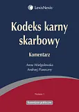 Kodeks karny skarbowy. Komentarz Kodeks karny skarbowy. Komentarz
