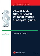 Aktualizacja opłaty rocznej za użytkowanie wieczyste gruntu Aktualizacja opłaty rocznej za użytkowanie wieczyste gruntu