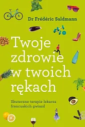 Twoje zdrowie w twoich rękachFrederic Saldmann