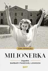 Milionerka Zagadka Barbary Piaseckiej-JohnsonEwa Winnicka