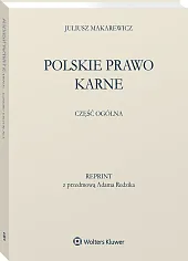 Polskie prawo karne. Część ogólna Polskie prawo karne. Część ogólna