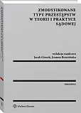 Zmodyfikowane typy przestępstw w teorii i praktyce sądowej