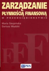 Zarządzanie płynnością finansową w przedsiębiorstwie Zarządzanie płynnością finansową w przedsiębiorstwie