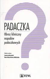 Padaczka Obraz kliniczny napadów padaczkowychJoanna Jędrzejczak