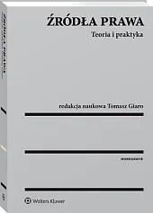 Źródła prawa. Teoria i praktykaTomasz Giaro