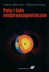Pola i fale elektromagnetyczne Pola i fale elektromagnetyczne