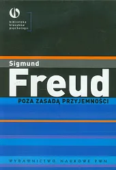 Poza zasadą przyjemnościSigmund Freud Poza zasadą przyjemnościSigmund Freud