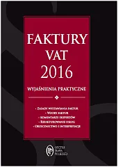Faktury VAT 2016 wyjaśnienia praktyczne 