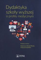 Dydaktyka szkoły wyższej o profilu medycznym Dydaktyka szkoły wyższej o profilu medycznym