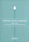 Ginekologia dziecięca i dziewczęca. Ginekologia dziecięca i dziewczęca.