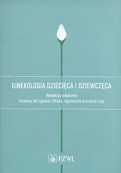 Ginekologia dziecięca i dziewczęca.Agnieszka Drosdzol-Cop