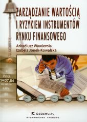 Zarządzanie wartością i ryzykiem instrumentów rynku finansowego Zarządzanie wartością i ryzykiem instrumentów rynku finansowego