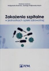 Zakażenia szpitalne w jednostkach opieki zdrowotnej Zakażenia szpitalne w jednostkach opieki zdrowotnej
