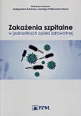 Zakażenia szpitalne w jednostkach opieki zdrowotnej  Zakażenia szpitalne w jednostkach opieki zdrowotnej