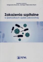 Zakażenia szpitalne w jednostkach opieki zdrowotnej Zakażenia szpitalne w jednostkach opieki zdrowotnej