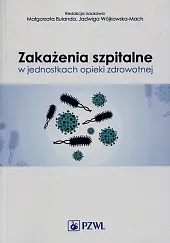 Zakażenia szpitalne w jednostkach opieki zdrowotnej Małgorzata Bulanda