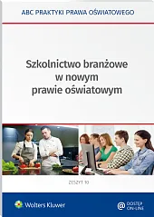Szkolnictwo branżowe w nowym prawie oświatowym Szkolnictwo branżowe w nowym prawie oświatowym