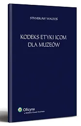 Kodeks etyki ICOM dla muzeów [EBOOK,Stanisław Waltoś Kodeks etyki ICOM dla muzeów [EBOOK,Stanisław Waltoś
