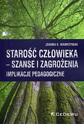 Starość człowieka szanse i zagrożenia 