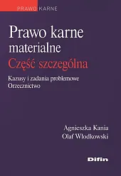 Prawo karne materialne część szczególna Agnieszka Kania Prawo karne materialne część szczególna Agnieszka Kania