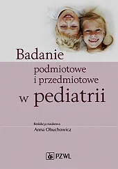 Badanie podmiotowe i przedmiotowe w pediatrii 
