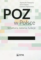 POZ w Polsce Struktura, zadania, funkcje Anna Kabala