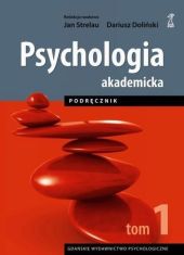 Psychologia akademicka Podręcznik Tom 1 Psychologia akademicka Podręcznik Tom 1