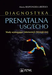 Diagnostyka prenatalna USG/ECHO Maria Respondek-Liberska Diagnostyka prenatalna USG/ECHO Maria Respondek-Liberska
