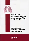 Medycyna transplantacyjna dla pielęgniarek Medycyna transplantacyjna dla pielęgniarek