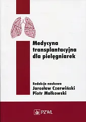 Medycyna transplantacyjna dla pielęgniarekJarosław Czerwiński