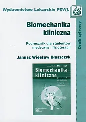 Biomechanika klinicznaWiesław Błaszczyk Janusz
