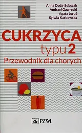 Cukrzyca typu 2 Przewodnik dla chorychAnna Duda-Sobczak