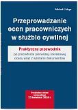 Przeprowadzanie ocen pracowniczych w służbie cywilnej Przeprowadzanie ocen pracowniczych w służbie cywilnej