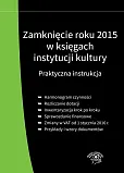 Zamknięcie roku 2015 w księgach instytucji kultury  Zamknięcie roku 2015 w księgach instytucji kultury