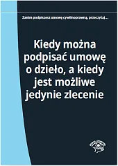 Kiedy można podpisać umowę o dzieło,Elżbieta Młynarska-Wełpa