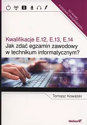 Jak zdać egzamin zawodowy w technikum,Tomasz Kowalski Jak zdać egzamin zawodowy w technikum,Tomasz Kowalski