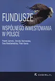 Fundusze wspólnego inwestowania w Polsce Fundusze wspólnego inwestowania w Polsce