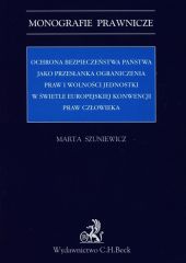 Ochrona bezpieczeństwa państwa jako przesłanka ograniczenia praw i wolności jednostki w świetle Euro Ochrona bezpieczeństwa państwa jako przesłanka ograniczenia praw i wolności jednostki w świetle Euro