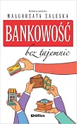 Bankowość bez tajemnic Bankowość bez tajemnic