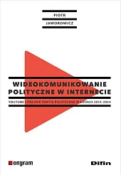 Wideokomunikowanie polityczne w interneciePiotr Jaworowicz